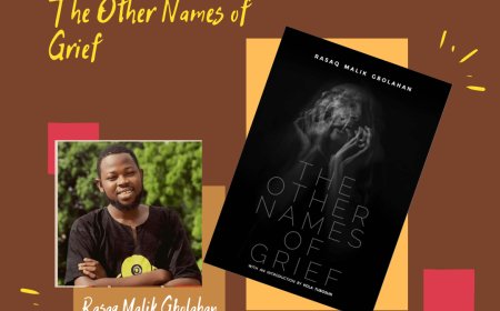 Epiphany of Trauma in Rasaq Malik Gbolahan’s ‘The Other Names of Grief’