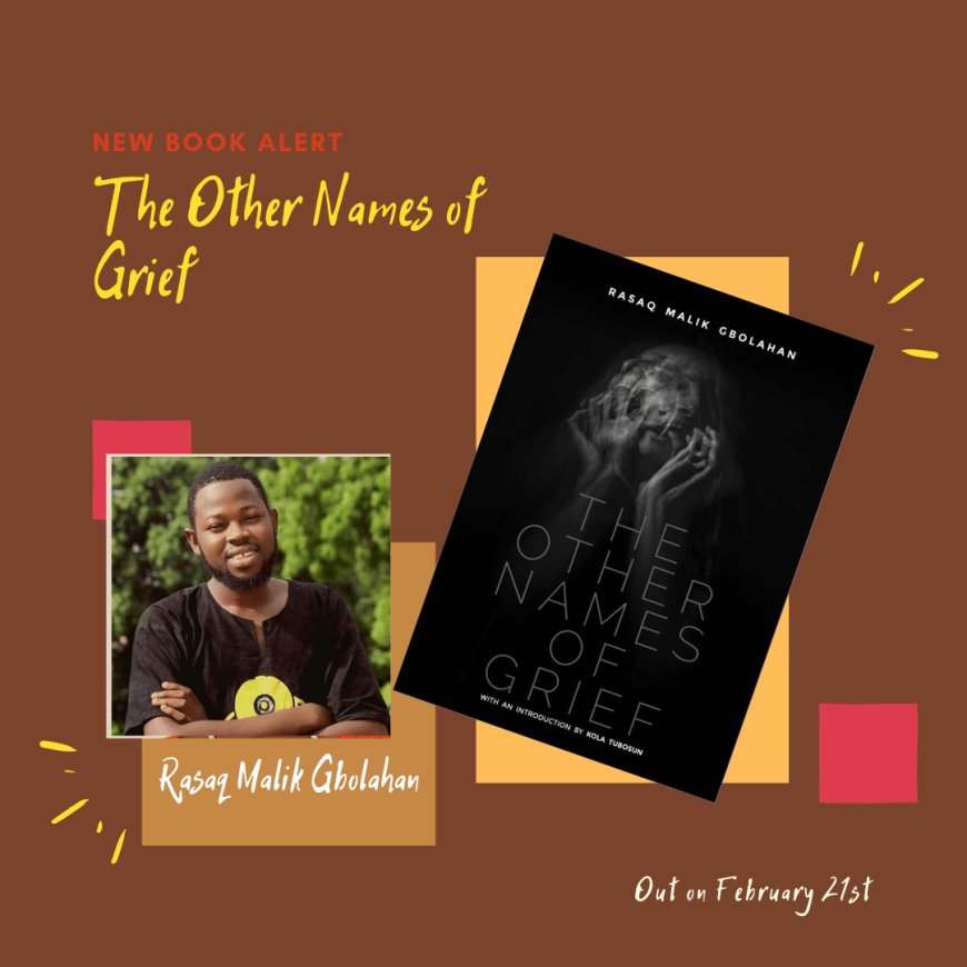 Epiphany of Trauma in Rasaq Malik Gbolahan’s ‘The Other Names of Grief’